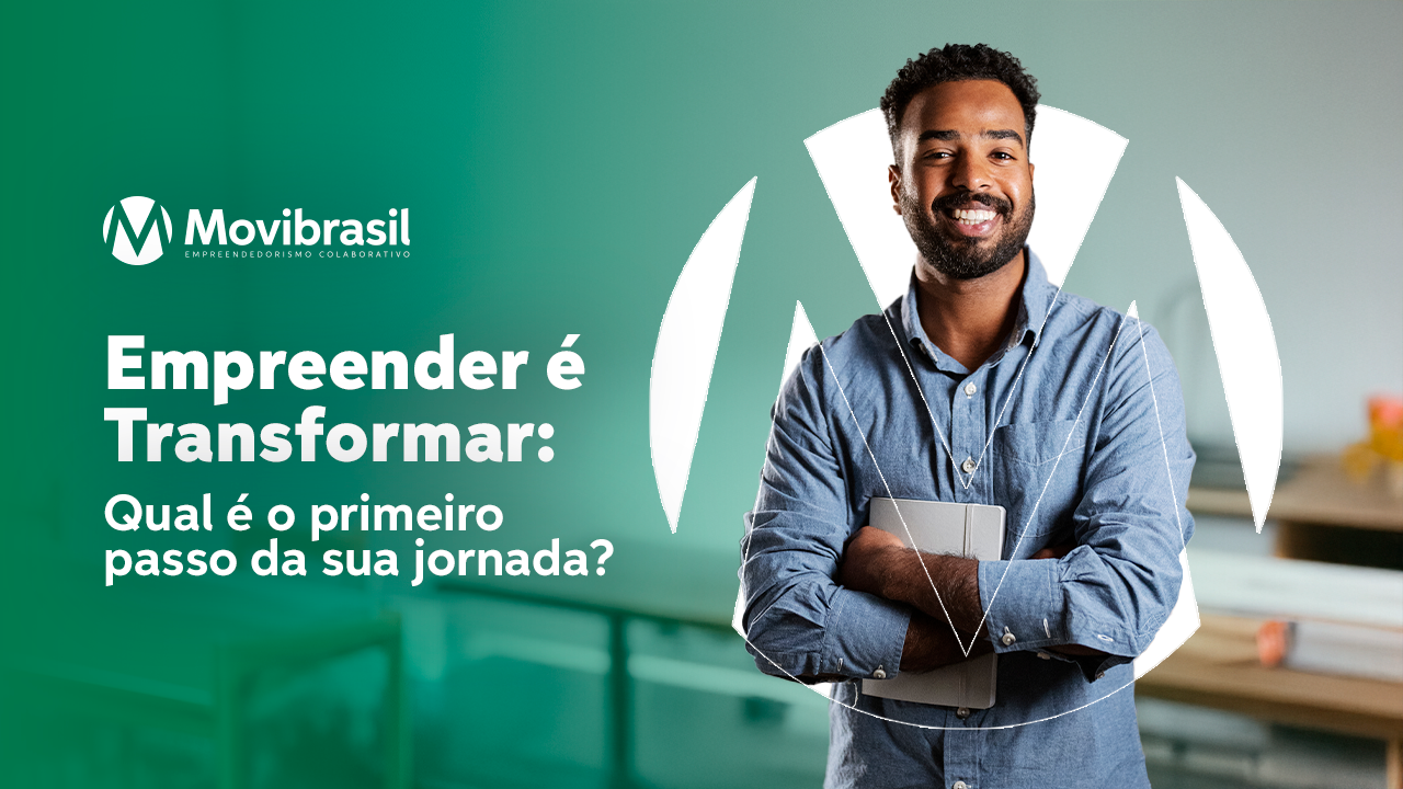 Empreender é Transformar: Qual é o Primeiro Passo da sua Jornada?